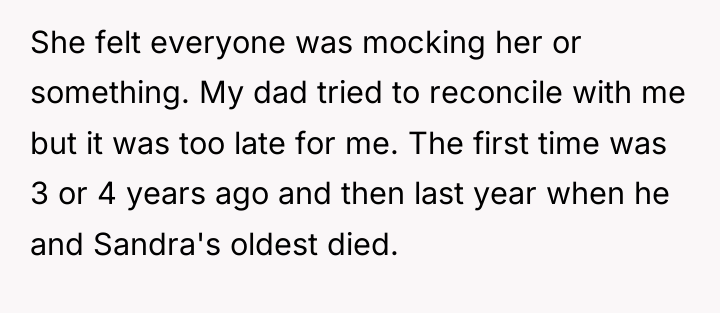 She felt everyone was mocking her or something. My dad...