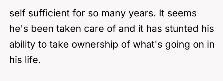 self sufficient for so many years. It seems he's been...