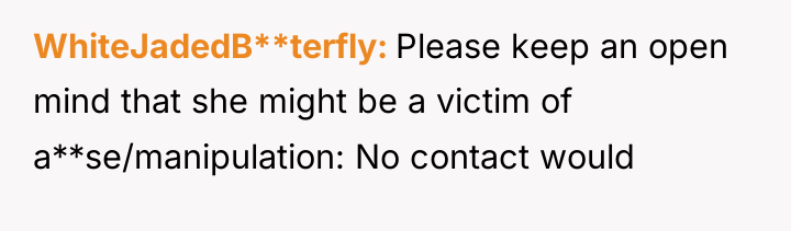 WhiteJadedB**terfly Please keep an open mind that she might be...