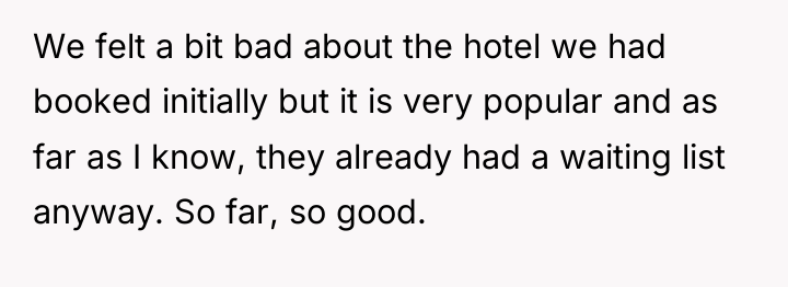 We felt a bit bad about the hotel we had...