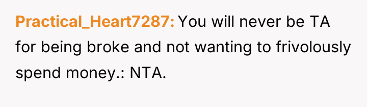 Practical_Heart7287 You will never be TA for being broke and...