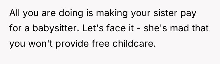 All you are doing is making your sister pay for...