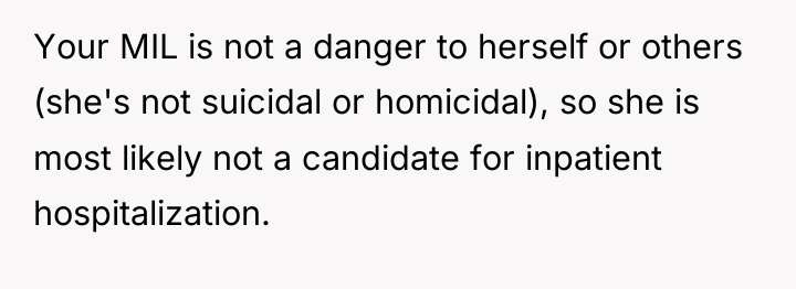 Your MIL is not a danger to herself or others...