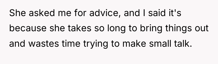 She asked me for advice, and I said it's because...