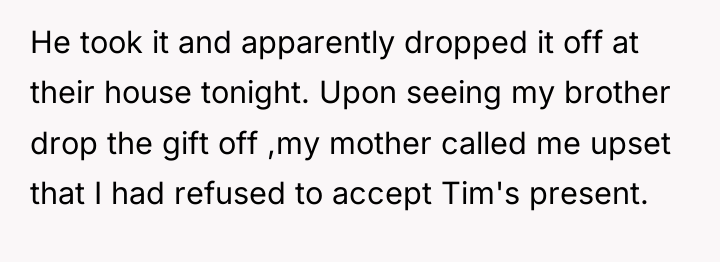 He took it and apparently dropped it off at their...