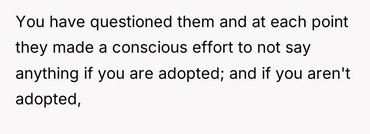 You have questioned them and at each point they made...