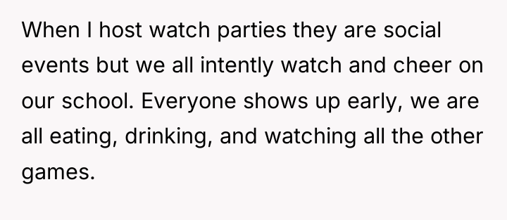 When I host watch parties they are social events but...