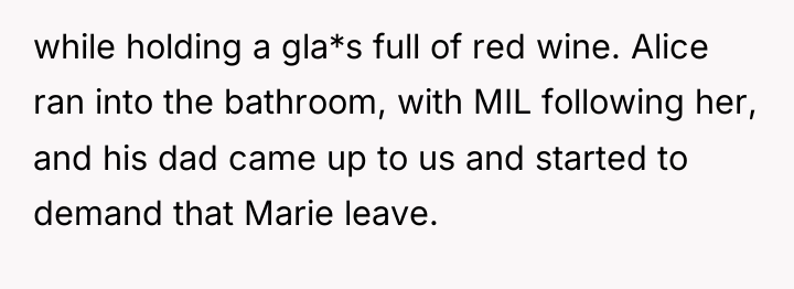 while holding a gla*s full of red wine. Alice ran...