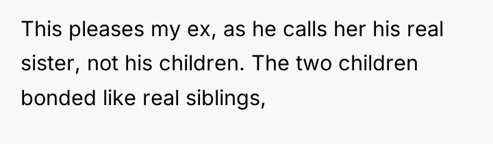 This pleases my ex, as he calls her his real...