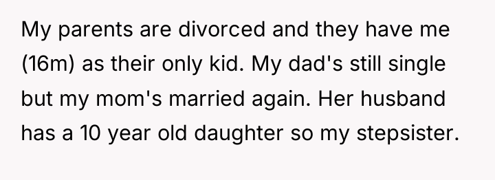My parents are divorced and they have me (16m) as...