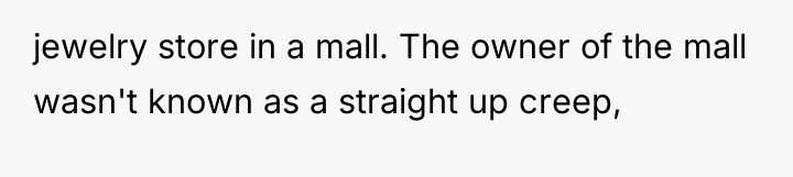 jewelry store in a mall. The owner of the mall...