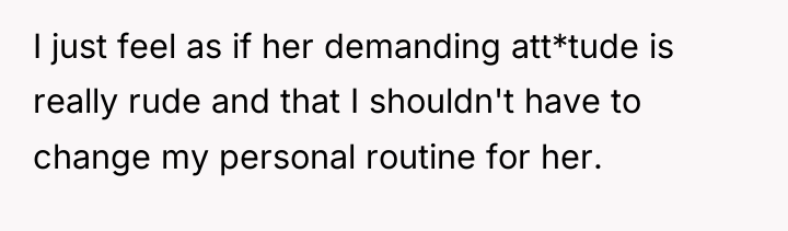 I just feel as if her demanding att*tude is really...
