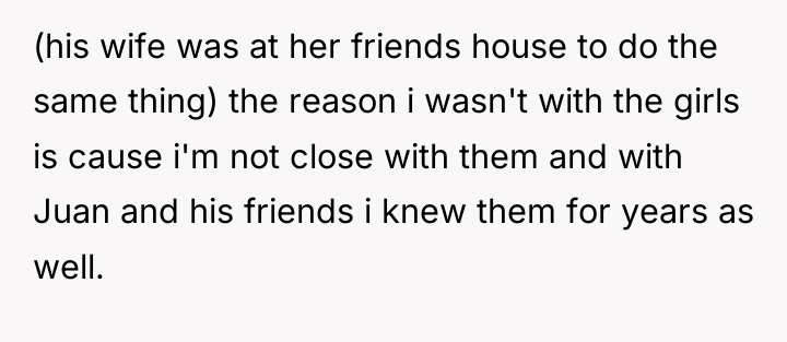 (his wife was at her friends house to do the...