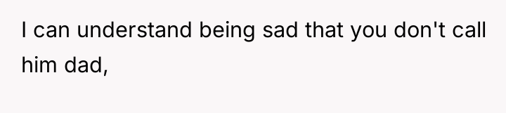 I can understand being sad that you don't call him...