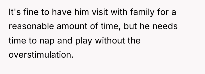 It's fine to have him visit with family for a...
