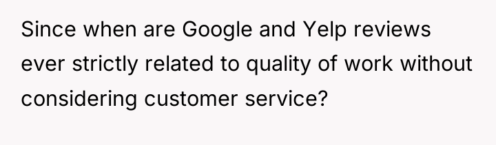 Since when are Google and Yelp reviews ever strictly related...