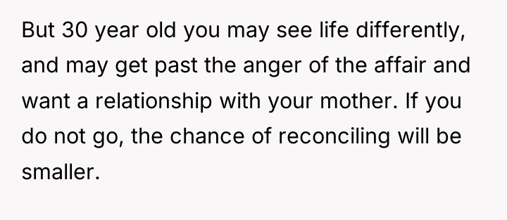 But 30 year old you may see life differently, and...