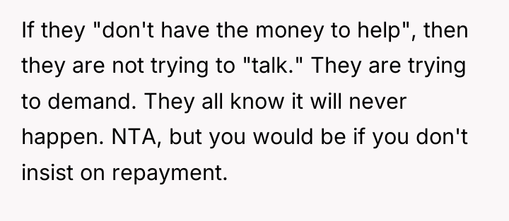 If they "don't have the money to help", then they...