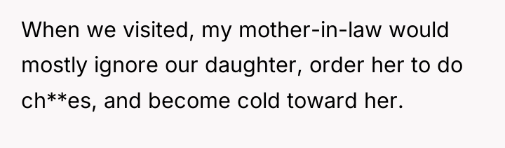 When we visited, my mother-in-law would mostly ignore our daughter,...