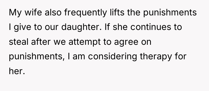 My wife also frequently lifts the punishments I give to...