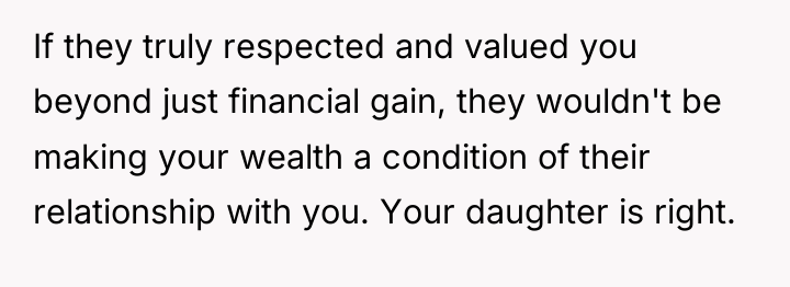 If they truly respected and valued you beyond just financial...