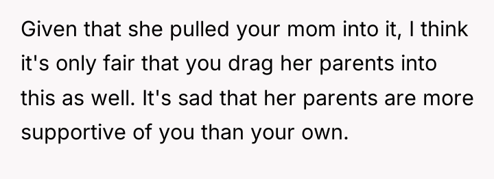 Given that she pulled your mom into it, I think...