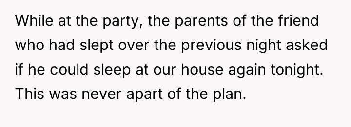 While at the party, the parents of the friend who...