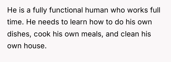 He is a fully functional human who works full time....
