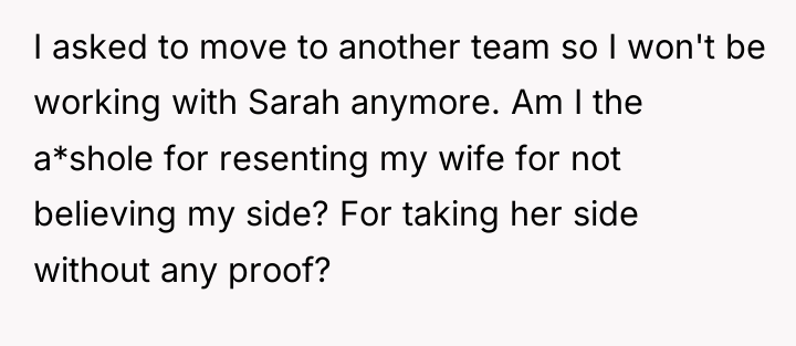 I asked to move to another team so I won't...