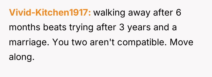 Vivid-Kitchen1917 walking away after 6 months beats trying after 3...