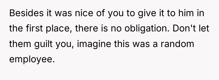 Besides it was nice of you to give it to...