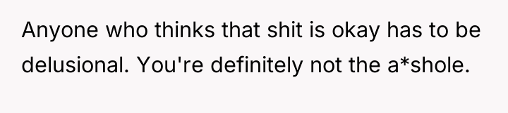 Anyone who thinks that shit is okay has to be...