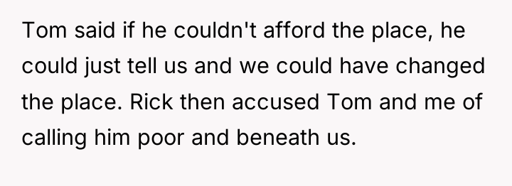 Tom said if he couldn't afford the place, he could...