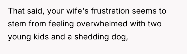 That said, your wife's frustration seems to stem from feeling...