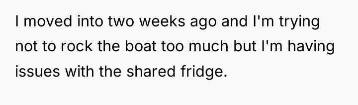 I moved into two weeks ago and I'm trying not...