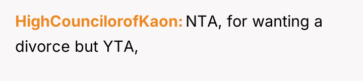 HighCouncilorofKaon NTA, for wanting a divorce but YTA,