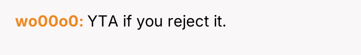 wo00o0 YTA if you reject it.