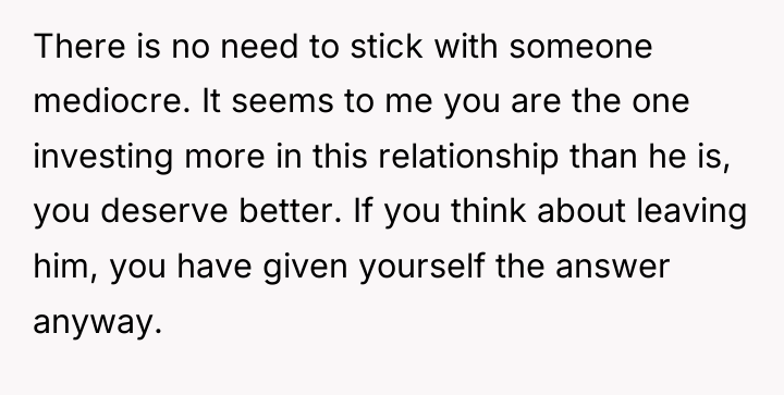 There is no need to stick with someone mediocre. It...