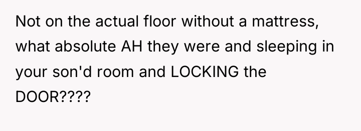 Not on the actual floor without a mattress, what absolute...