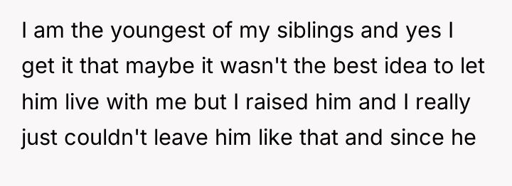 I am the youngest of my siblings and yes I...