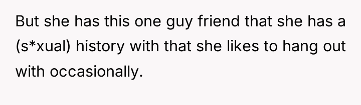 But she has this one guy friend that she has...