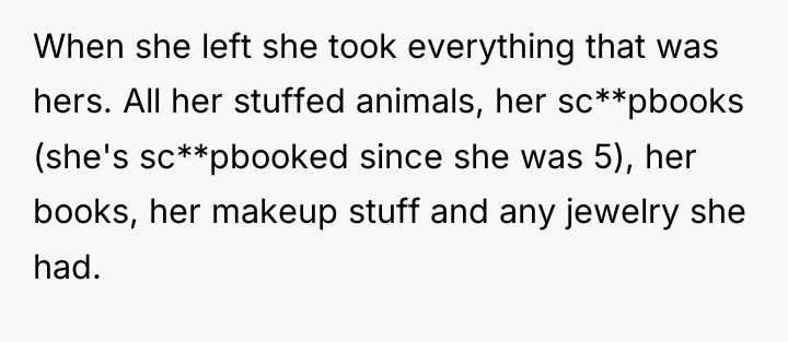 When she left she took everything that was hers. All...