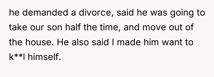 he demanded a divorce, said he was going to take...