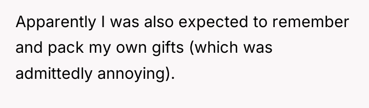 Apparently I was also expected to remember and pack my...
