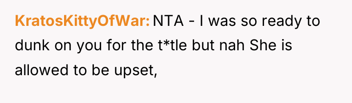 KratosKittyOfWar NTA - I was so ready to dunk on...