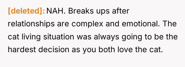 [deleted] NAH. Breaks ups after relationships are complex and emotional....