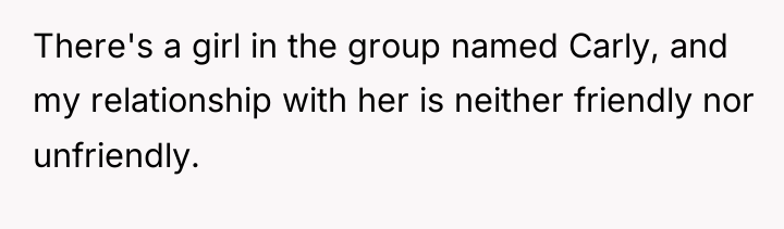 There's a girl in the group named Carly, and my...
