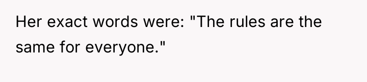 Her exact words were: "The rules are the same for...