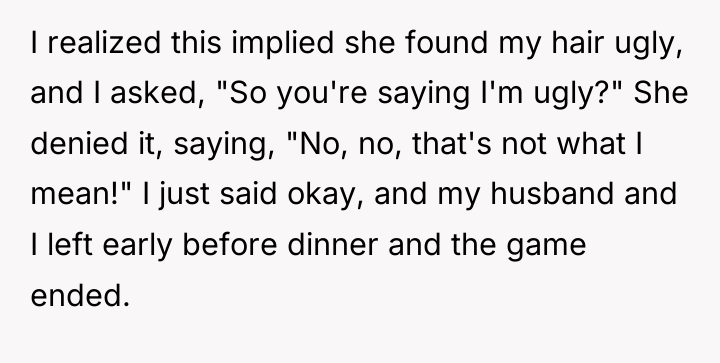 I realized this implied she found my hair ugly, and...