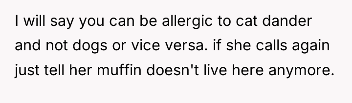 I will say you can be allergic to cat dander...